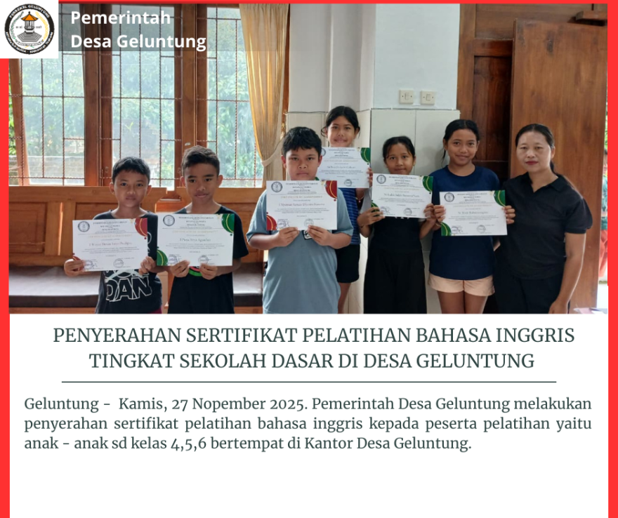 PENYERAHAN SERTIFIKAT PELATIHAN BAHASA INGGRIS TINGKAT SEKOLAH DASAR DI DESA GELUNTUNG